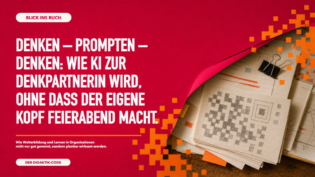 Denken – Prompten – Denken: Wie KI zur Denkpartnerin wird, ohne dass der eigene Kopf Feierabend macht